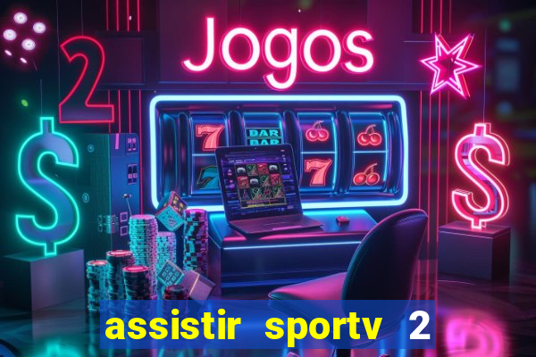 assistir sportv 2 ao vivo futemax